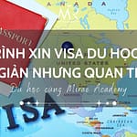Quy trình xin visa du học Bước đơn giản nhưng quan trọng